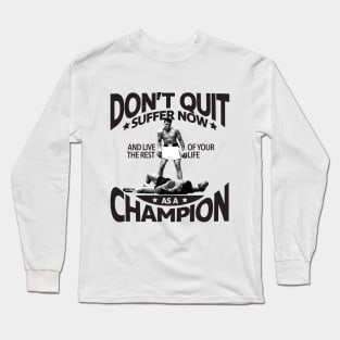 Don't Quit Long Sleeve T-Shirt